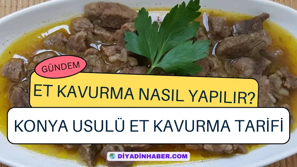 ET KAVURMA NASIL YAPILIR? KONYA USULÜ ET KAVURMA TARİFİ 