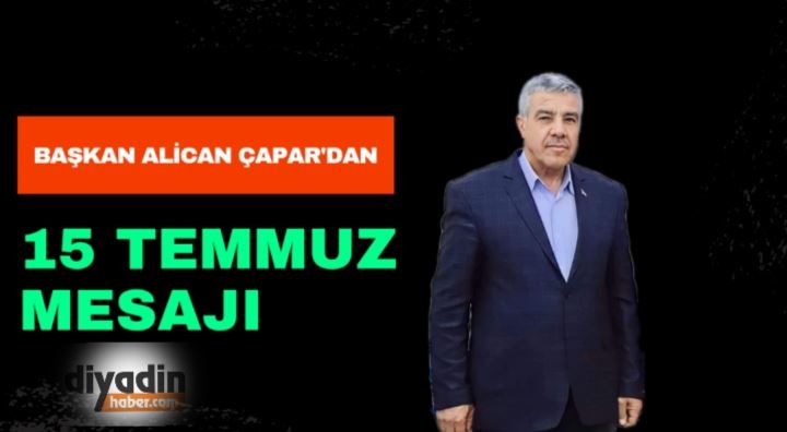 Başkan Alican Çapar’dan 15 Temmuz Mesajı