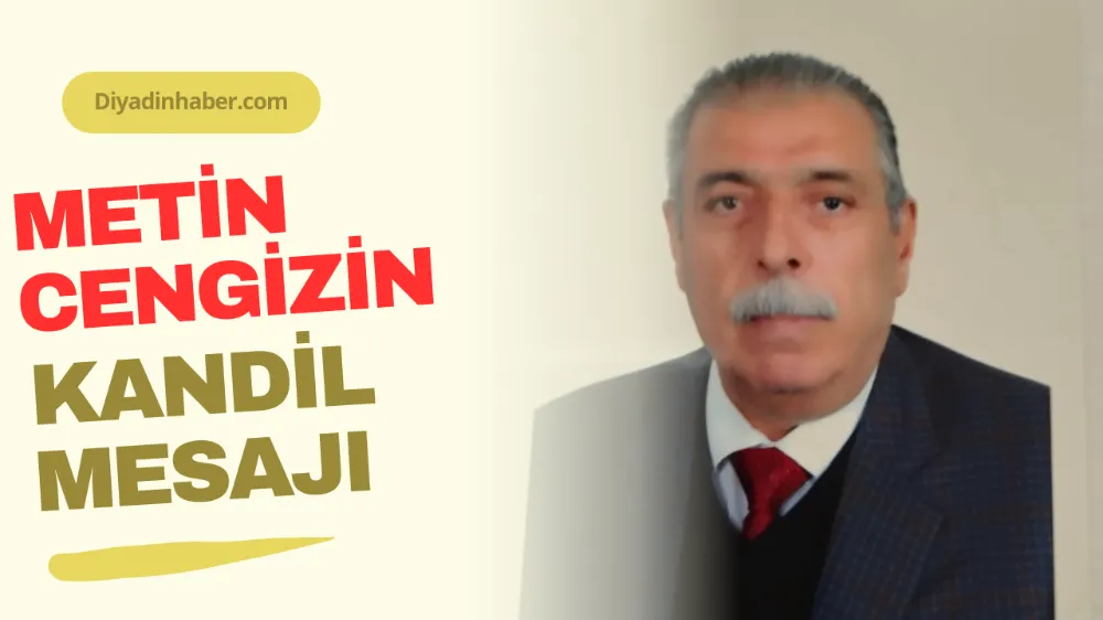 GELECEK PARTİSİ TUTAK BELEDİYE BAŞKAN ADAY ADAYI METİN CENGİZ REGAİP KANDİLİ MESAJI YAYINLADI