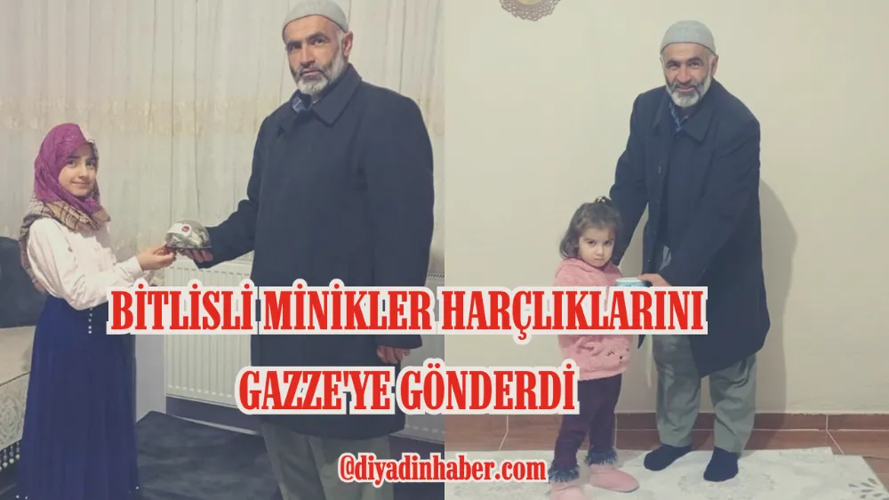 BİTLİSLİ MİNİKLER HARÇLIKLARINI GAZZE