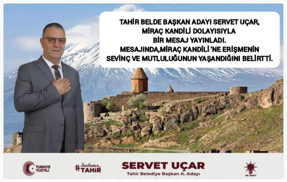 BAŞKAN ADAYI UÇAR’DAN MİRAÇ KANDİLİ MESAJI