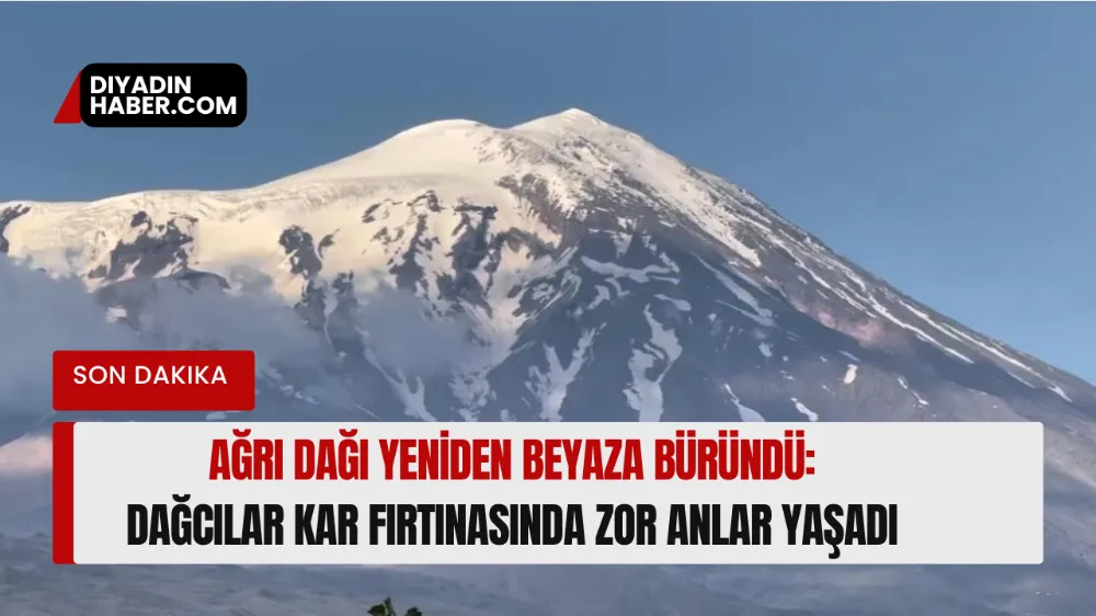 Ağrı Dağı yeniden beyaza büründü: Dağcılar kar fırtınasında zor anlar yaşadı.