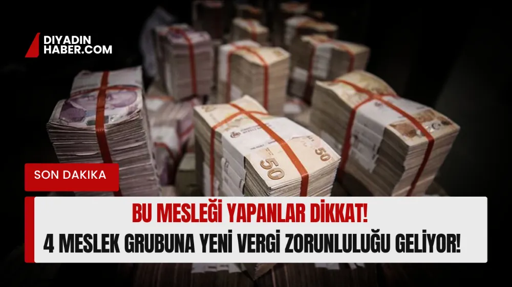 Bu mesleği yapanlar dikkat! 4 meslek grubuna yeni vergi zorunluluğu geliyor!