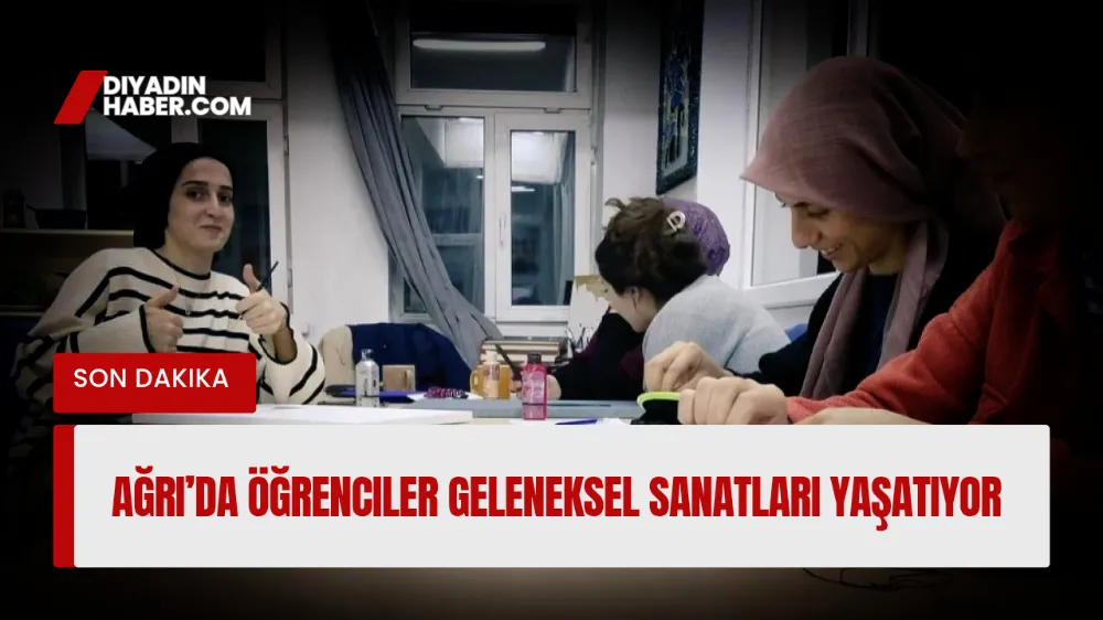 Ağrı’da Öğrenciler Geleneksel Sanatları Yaşatıyor.