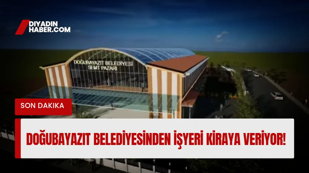Doğubayazıt belediyesinden işyeri kiraya veriyor! 