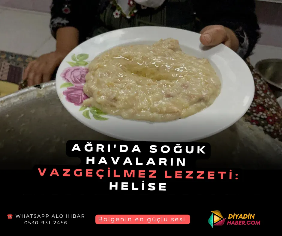 Ağrı’da soğuk havaların vazgeçilmez lezzeti: Helise