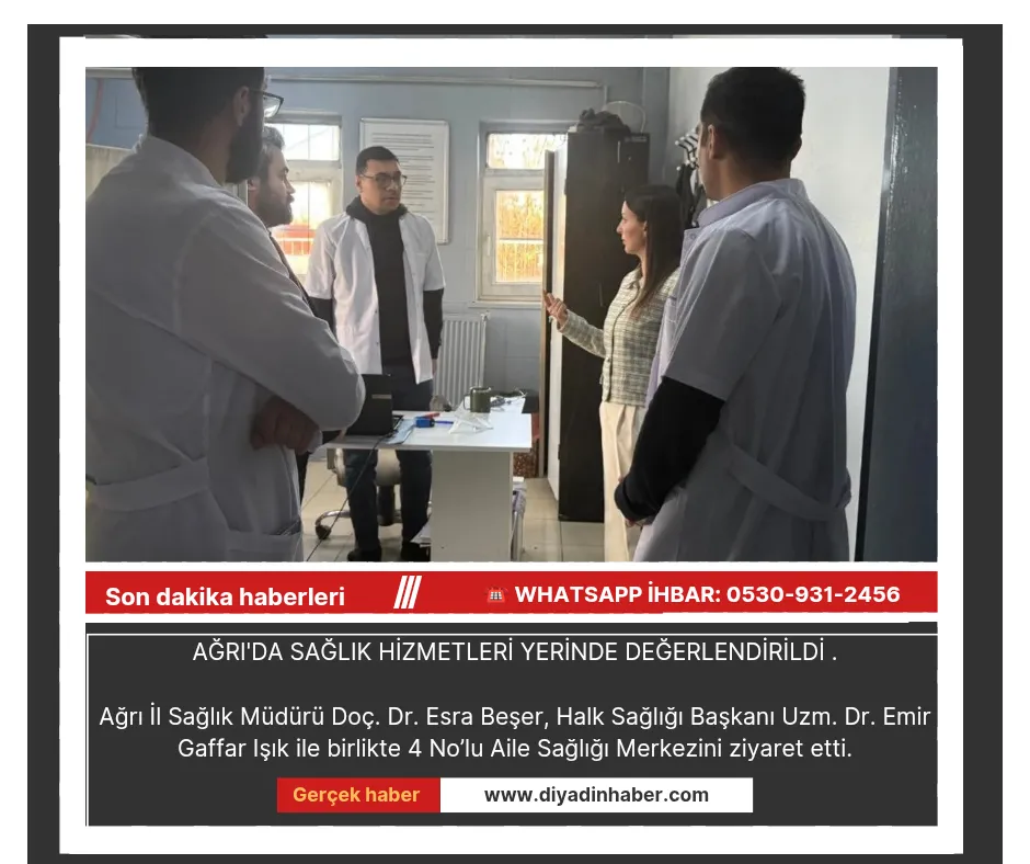 Ağrı’da Sağlık Hizmetleri Yerinde Değerlendirildi.