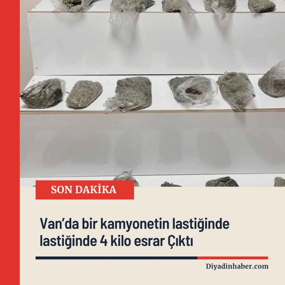 Van’da bir kamyonetin lastiğinde lastiğinde 4 kilo esrar Çıktı.