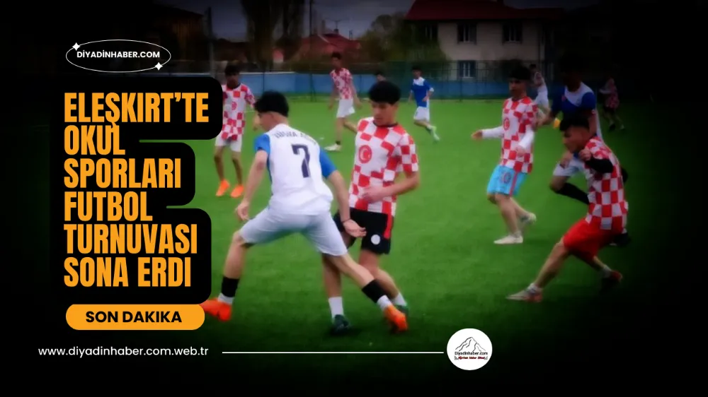 Eleşkirt’te Okul Sporları Futbol Turnuvası Sona Erdi..