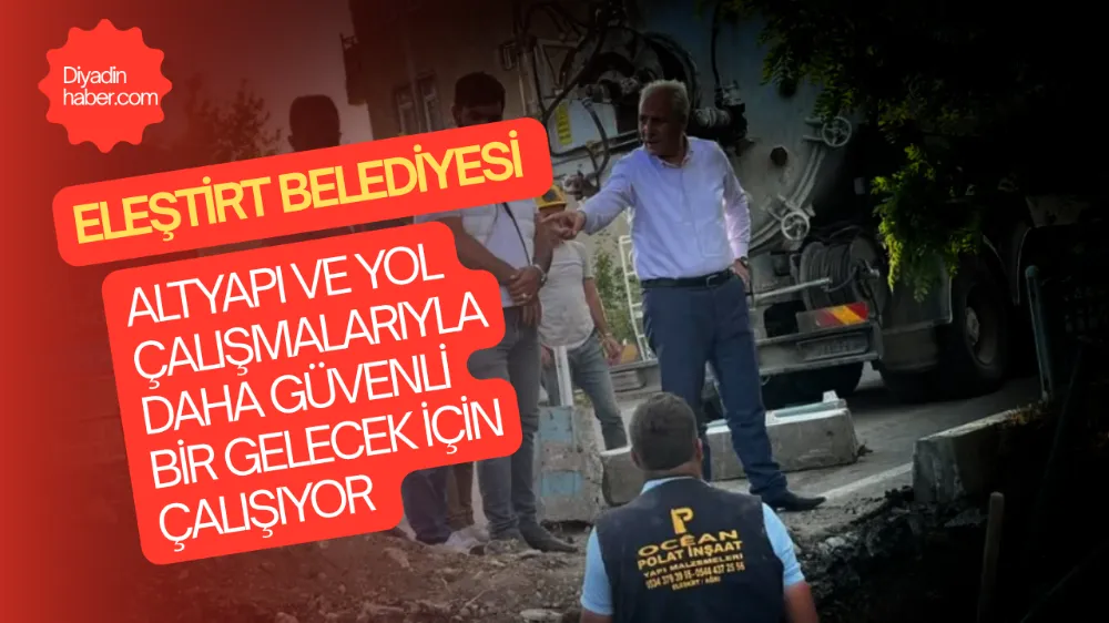 Eleşkirt Belediyesi, Altyapı ve Yol Çalışmalarıyla Daha Güvenli Bir Gelecek İçin Çalışıyor.