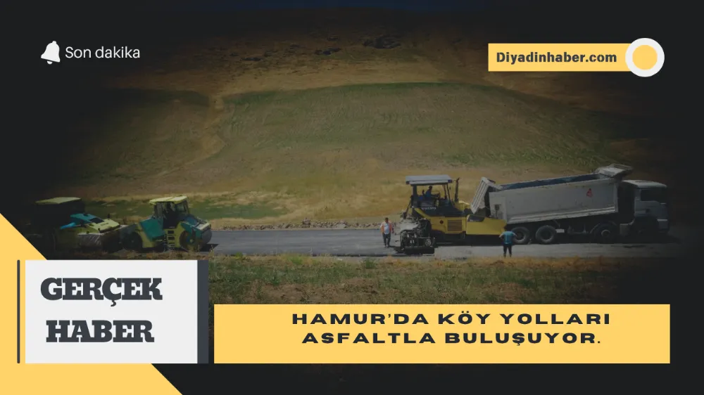 Hamur’da Köy Yolları Asfaltla Buluşuyor.