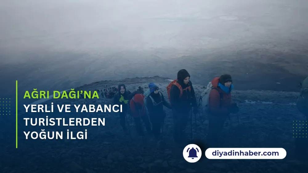 Ağrı Dağı’na Yerli ve Yabancı Turistlerden Yoğun İlgi