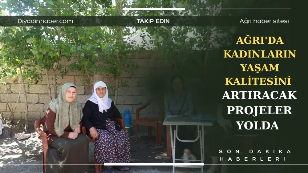 Ağrı’da kadınların yaşam kalitesini artıracak projeler yolda
