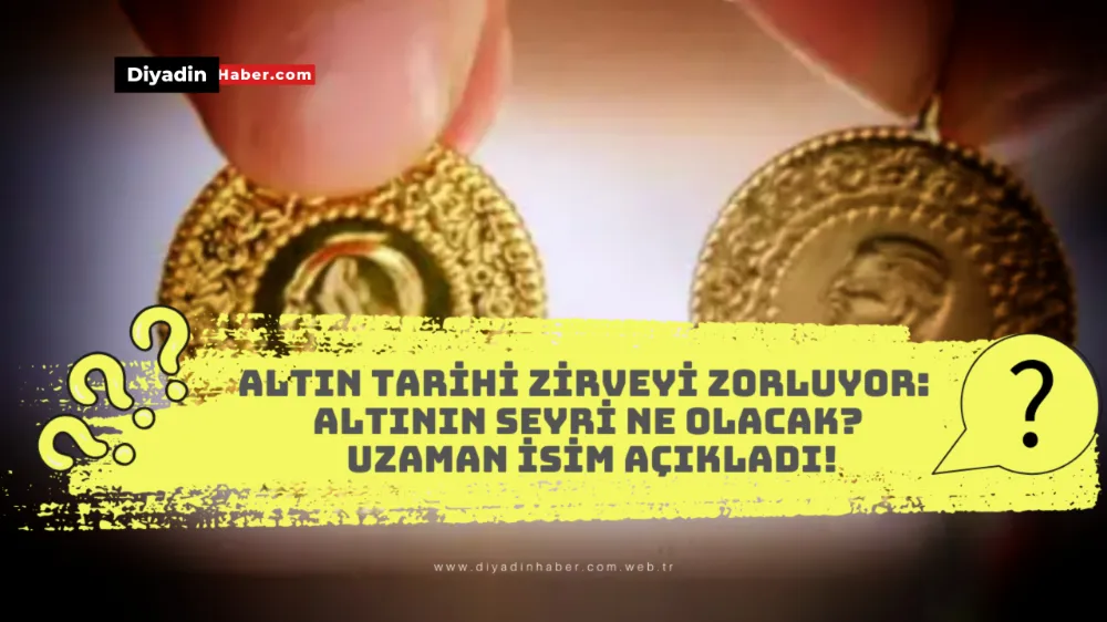 Altın tarihi zirveyi zorluyor: Altının seyri ne olacak? Uzaman isim açıkladı!