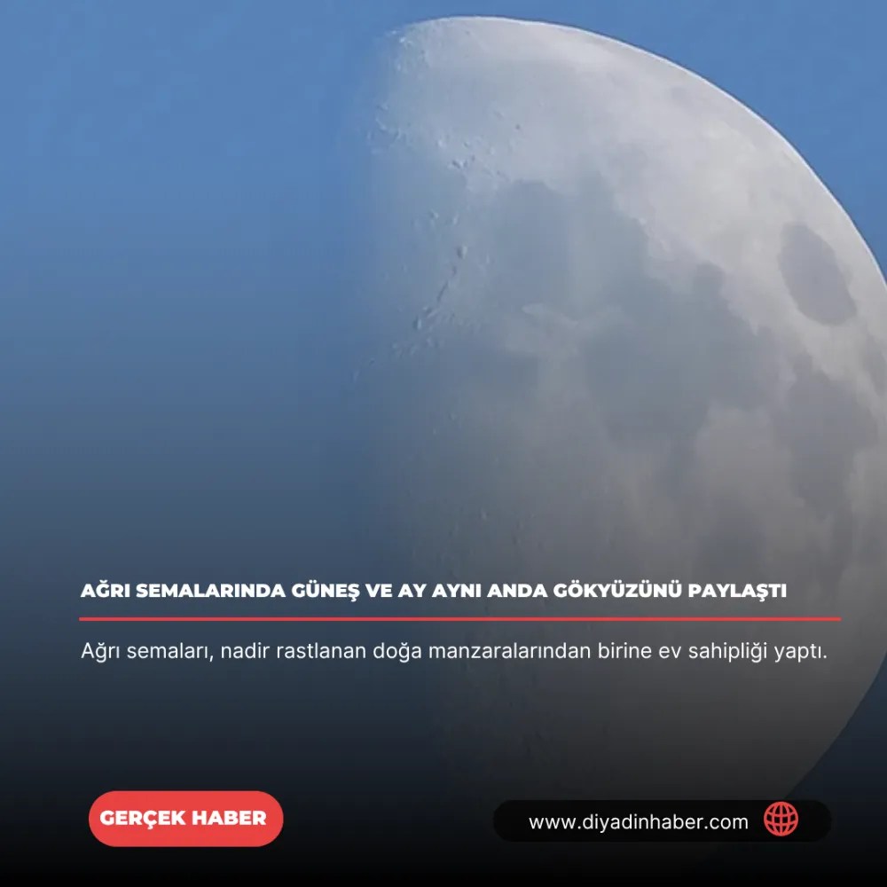Ağrı Semalarında Güneş ve Ay Aynı Anda Gökyüzünü Paylaştı.