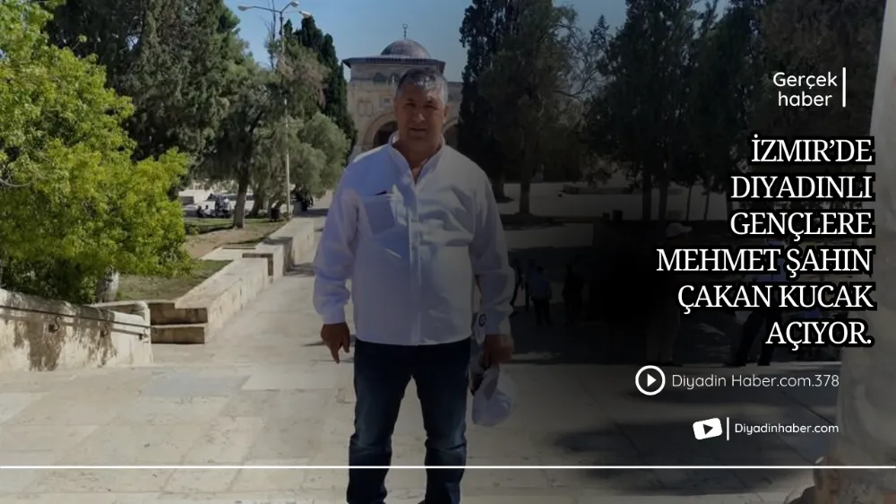 İzmir’de Diyadinli Gençlere Mehmet Şahin Çakan Kucak Açıyor.