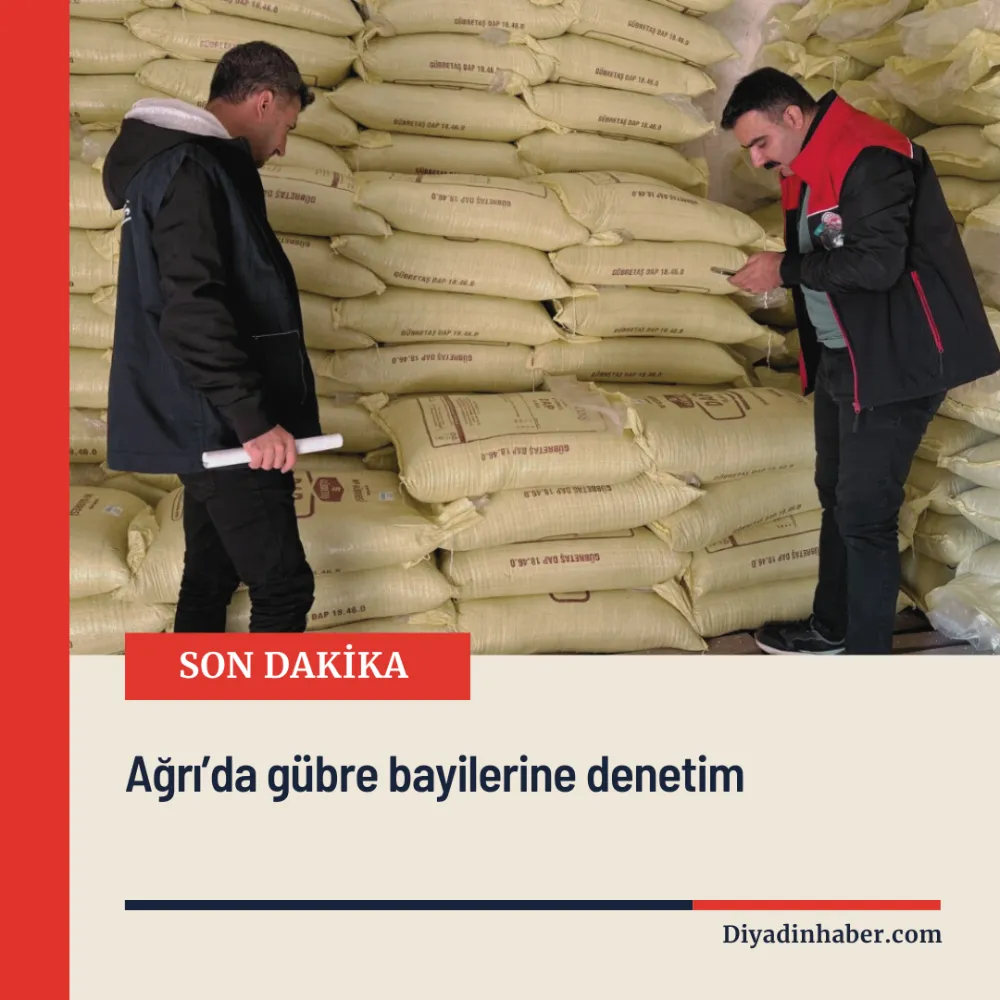 Ağrı’da gübre bayilerine denetim