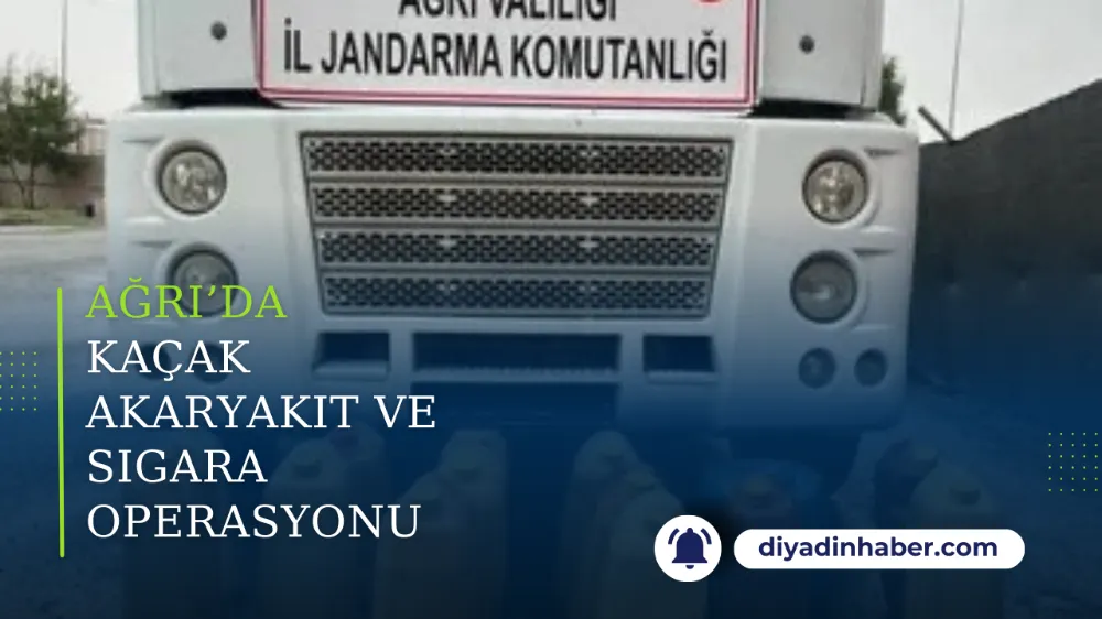 Ağrı’da Kaçak Akaryakıt ve Sigara Operasyonu